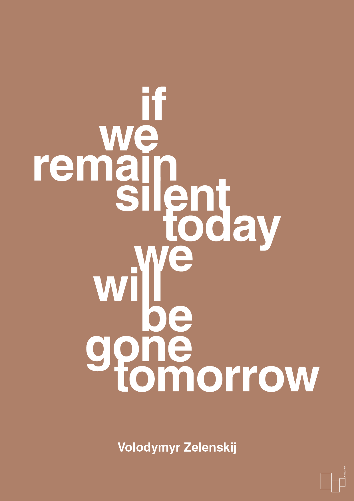 plakat: if we remain silent today we will be gone tomorrow - cider spice-Politikker-A1two3