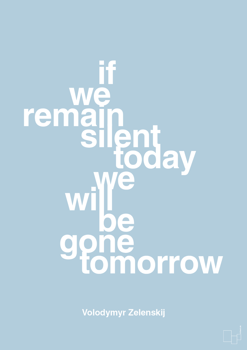 plakat: if we remain silent today we will be gone tomorrow - heavenly blue-Politikker-A1two3