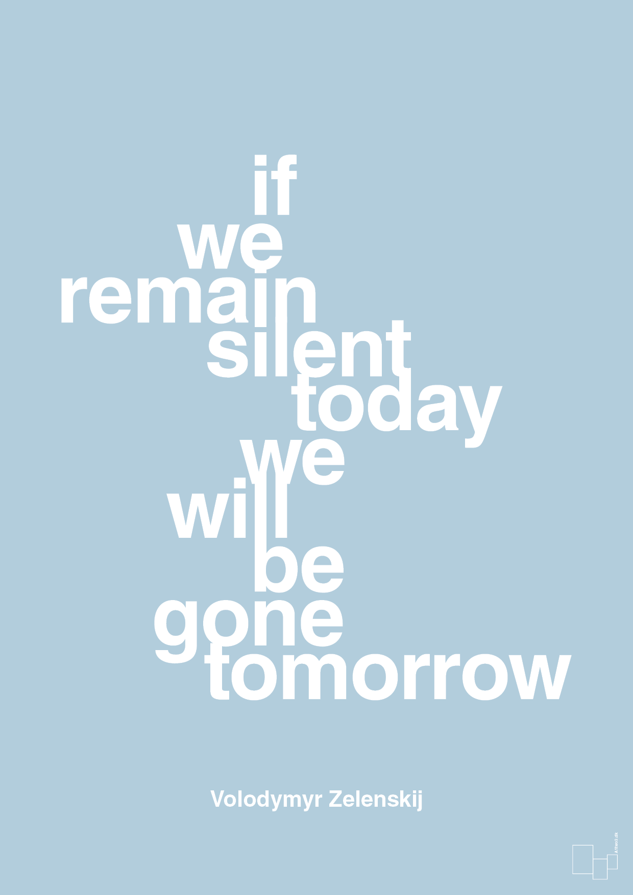 plakat: if we remain silent today we will be gone tomorrow - heavenly blue-Politikker-A1two3