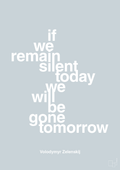plakat: if we remain silent today we will be gone tomorrow - light drizzle-Politikker-A1two3