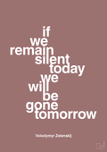 plakat: if we remain silent today we will be gone tomorrow - plum-Politikker-A1two3