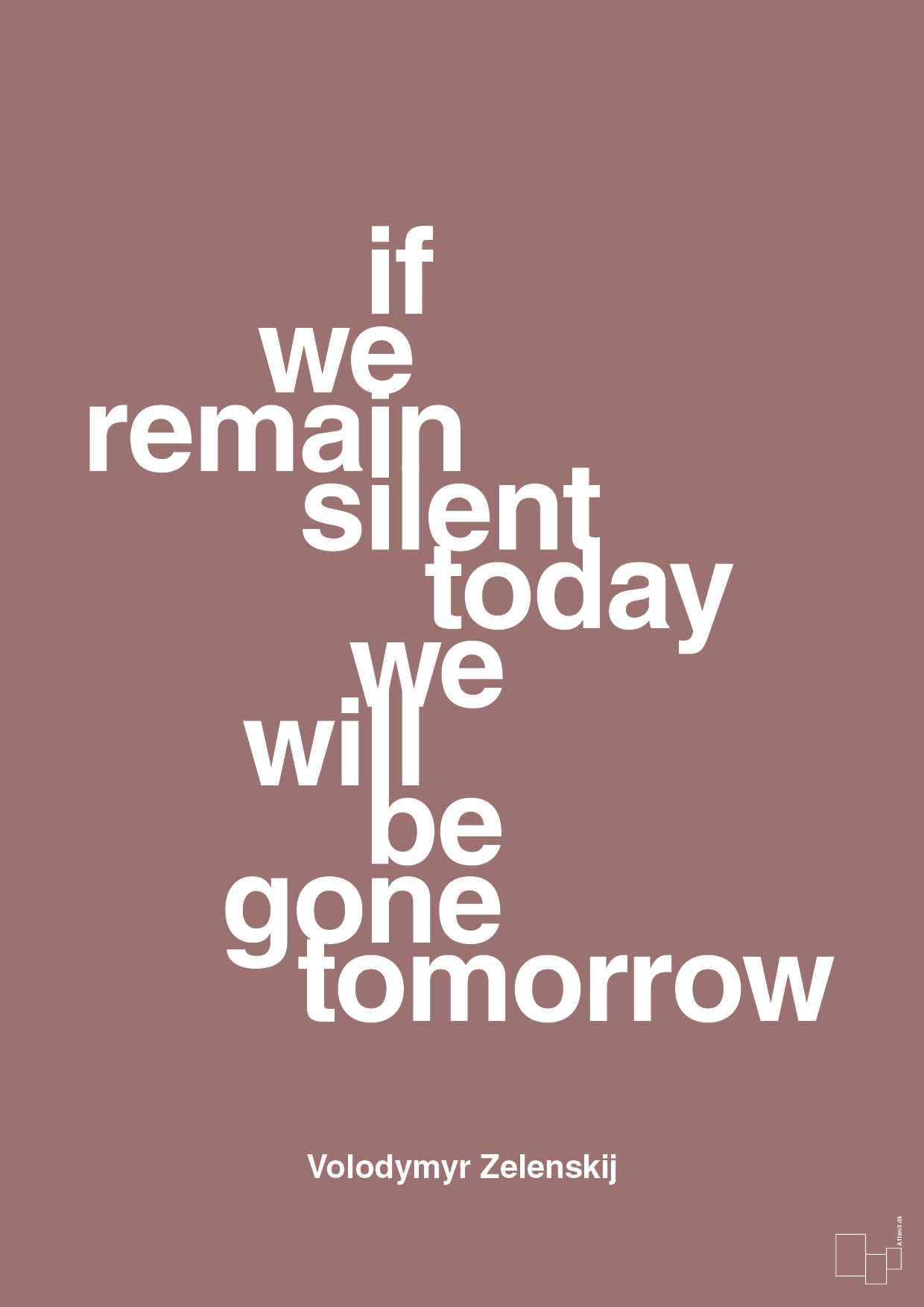 plakat: if we remain silent today we will be gone tomorrow - plum-Politikker-A1two3