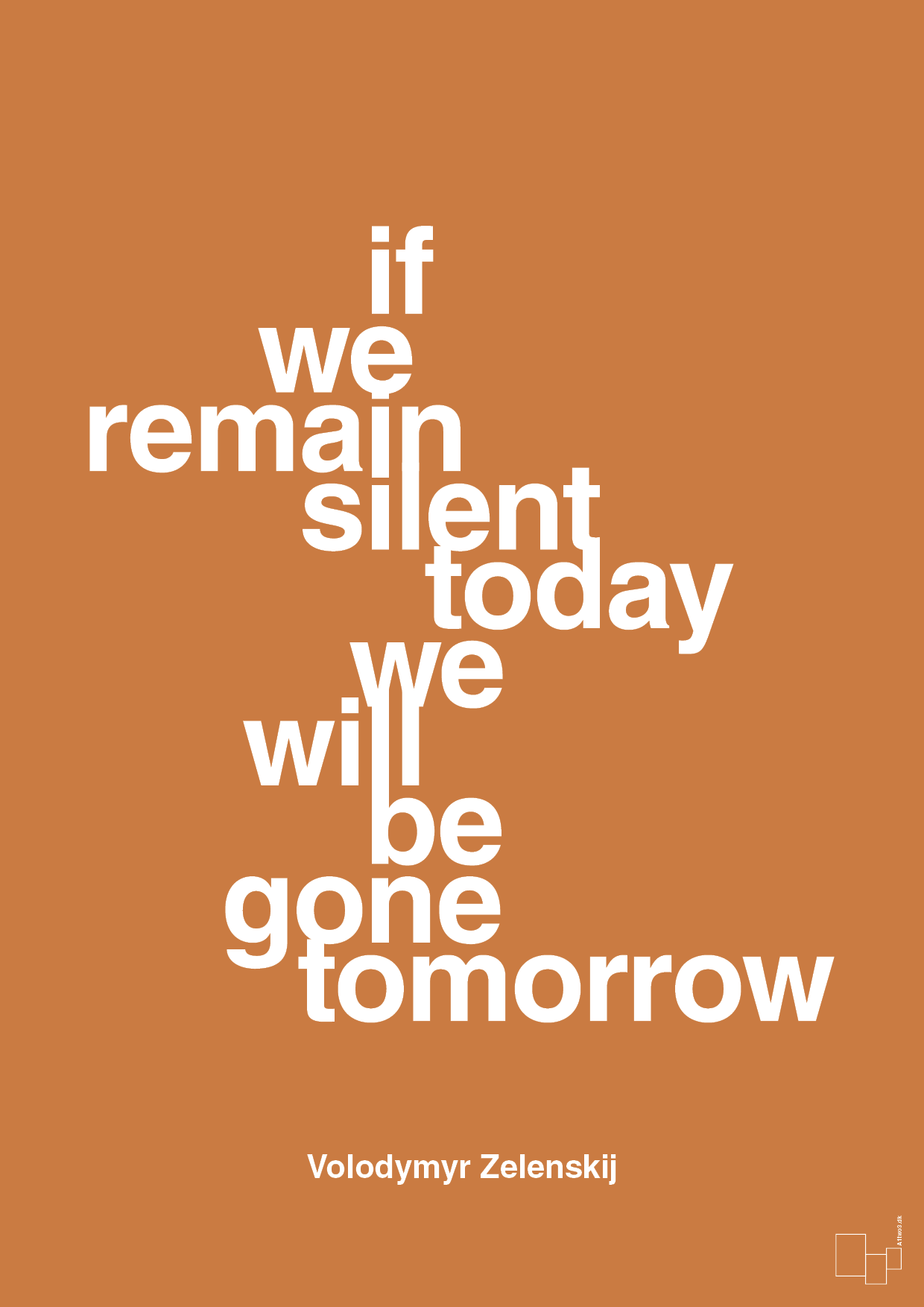 plakat: if we remain silent today we will be gone tomorrow - rumba orange-Politikker-A1two3