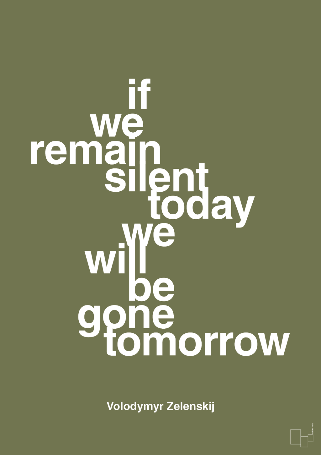 plakat: if we remain silent today we will be gone tomorrow - secret meadow-Politikker-A1two3