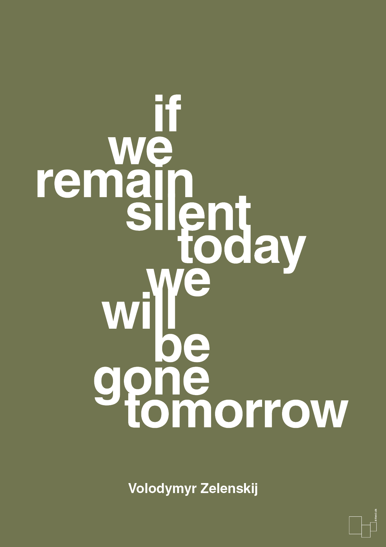 plakat: if we remain silent today we will be gone tomorrow - secret meadow-Politikker-A1two3