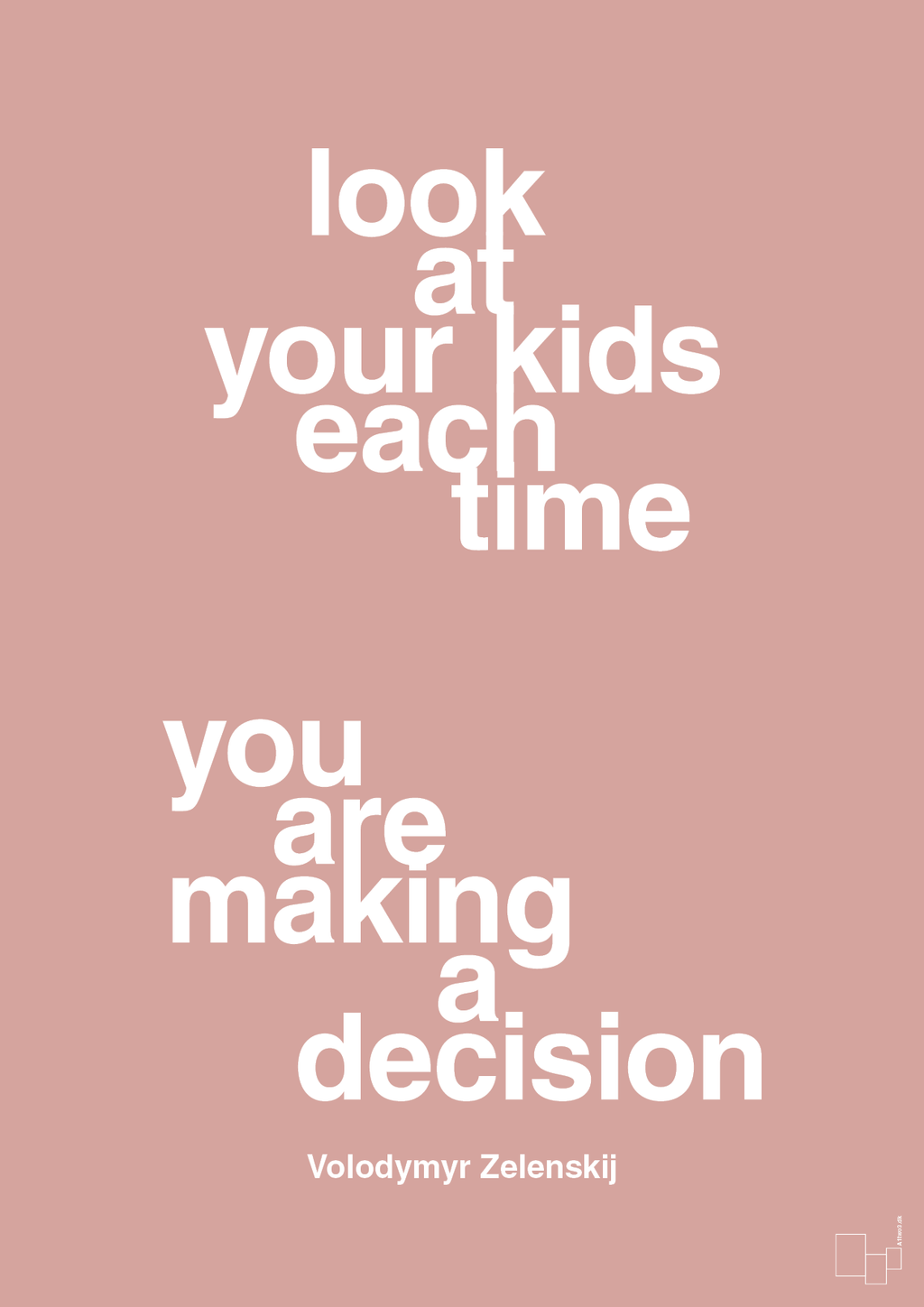 plakat: look at your kids each time you are making a decision - bubble shell-Politikker-A1two3