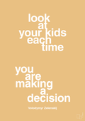 plakat: look at your kids each time you are making a decision - charismatic-Politikker-A1two3