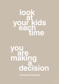 plakat: look at your kids each time you are making a decision - creamy mushroom-Politikker-A1two3