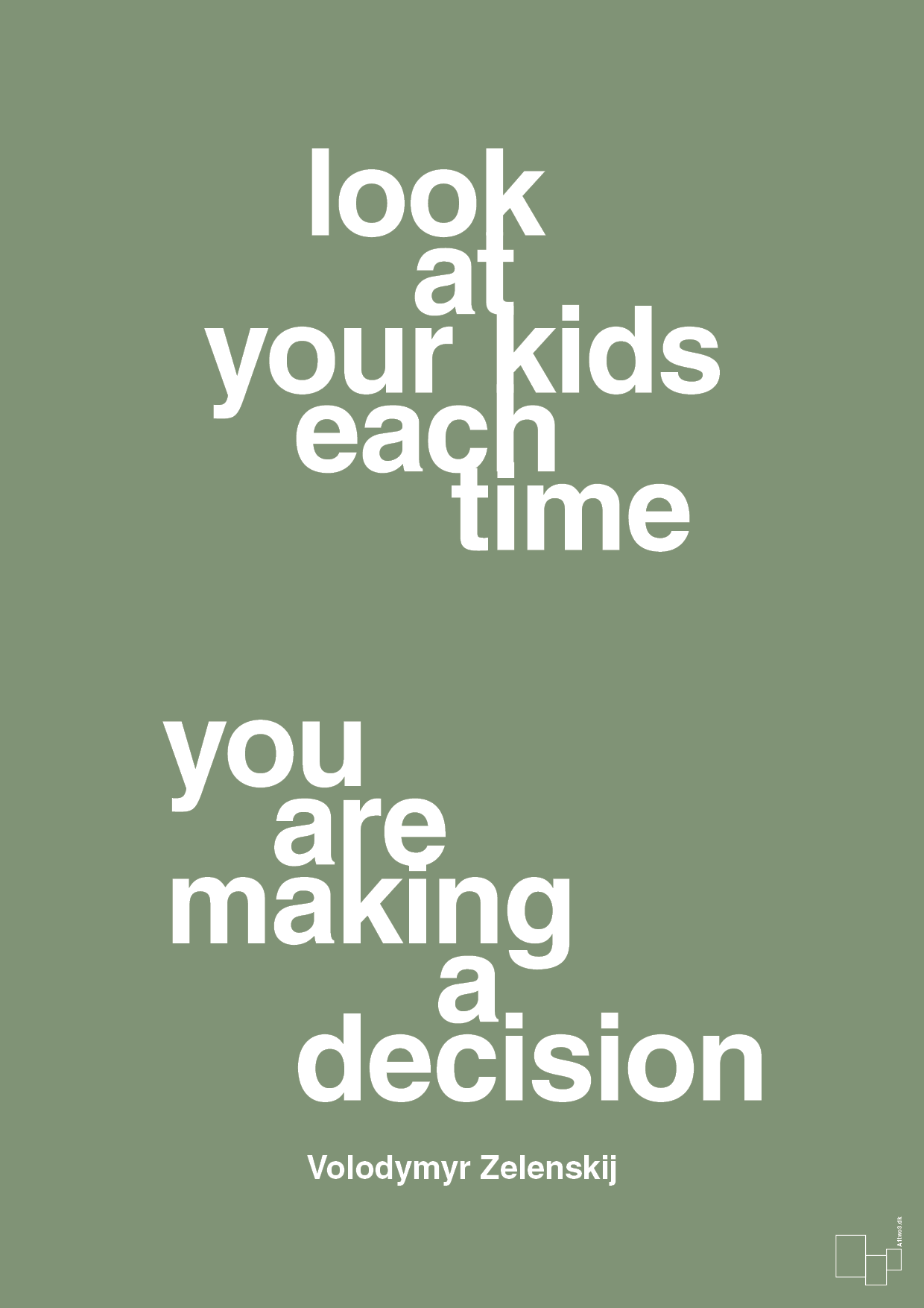 plakat: look at your kids each time you are making a decision - jade-Politikker-A1two3