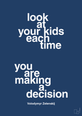 plakat: look at your kids each time you are making a decision - lapis blue-Politikker-A1two3