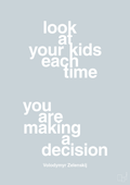plakat: look at your kids each time you are making a decision - light drizzle-Politikker-A1two3