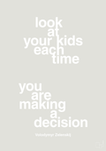 plakat: look at your kids each time you are making a decision - painters white-Politikker-A1two3