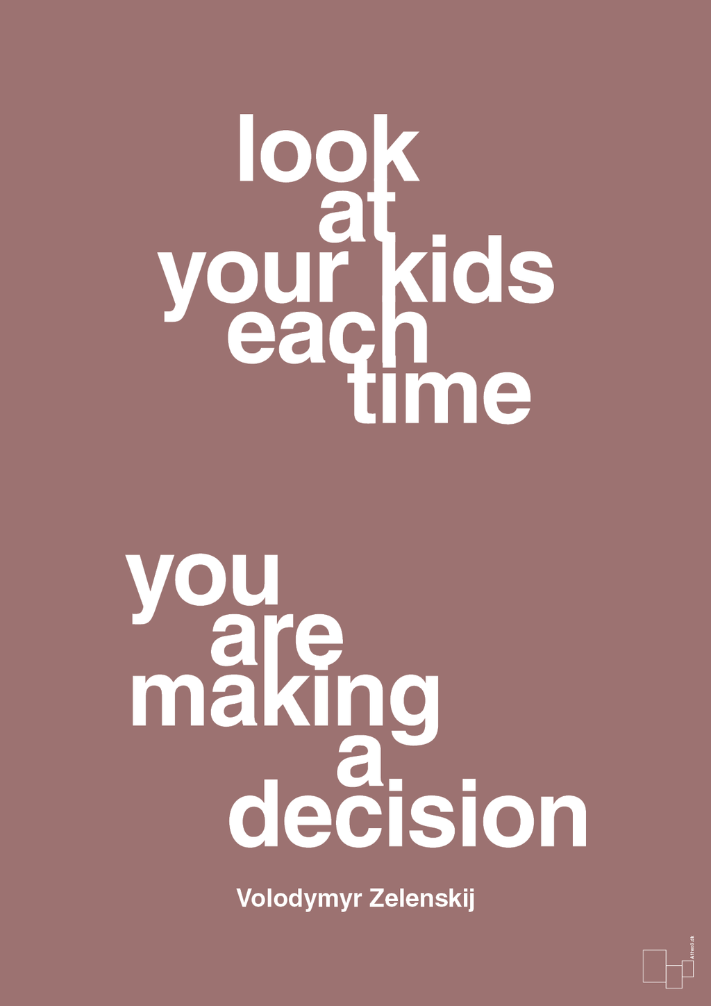 plakat: look at your kids each time you are making a decision - plum-Politikker-A1two3