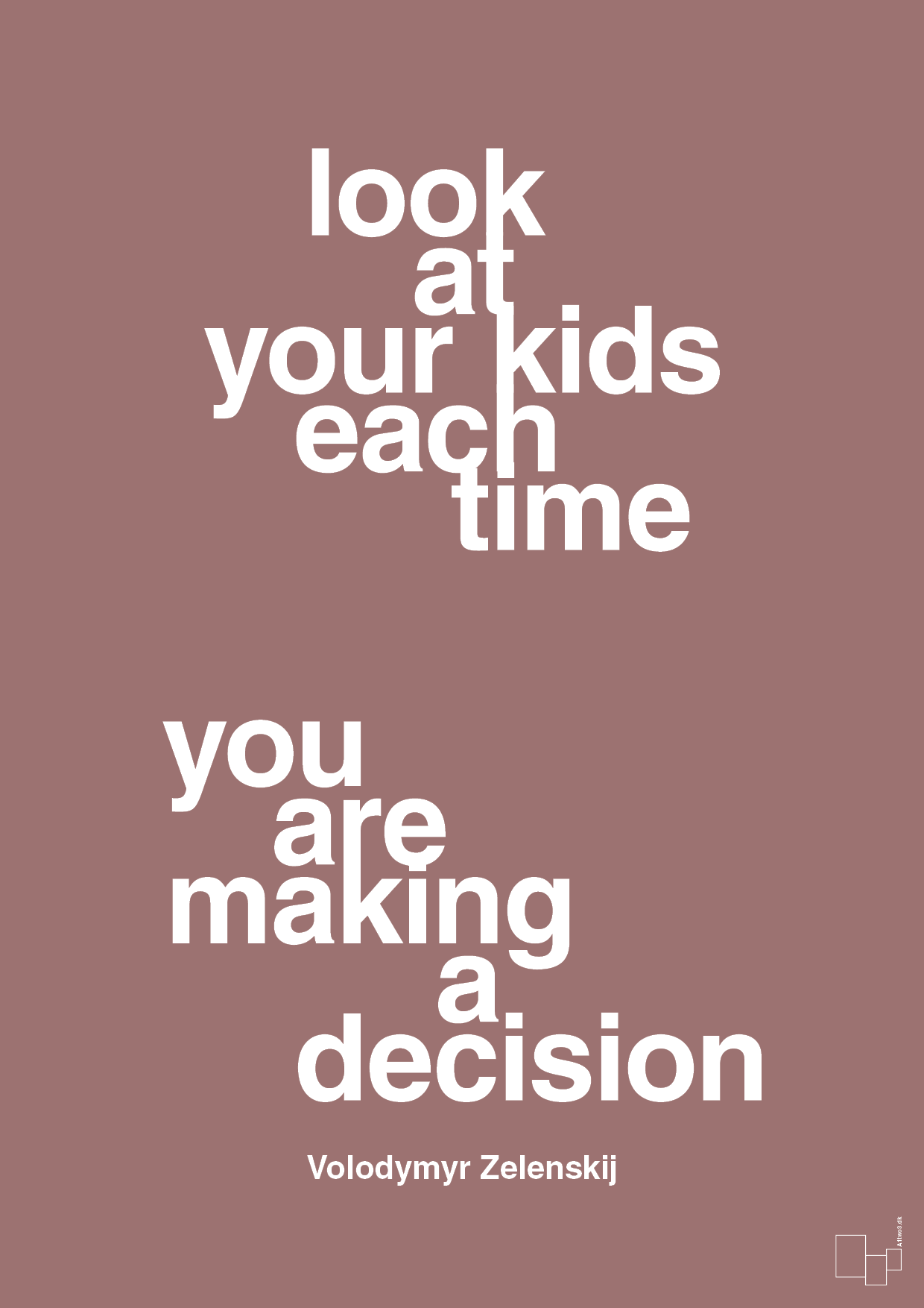 plakat: look at your kids each time you are making a decision - plum-Politikker-A1two3