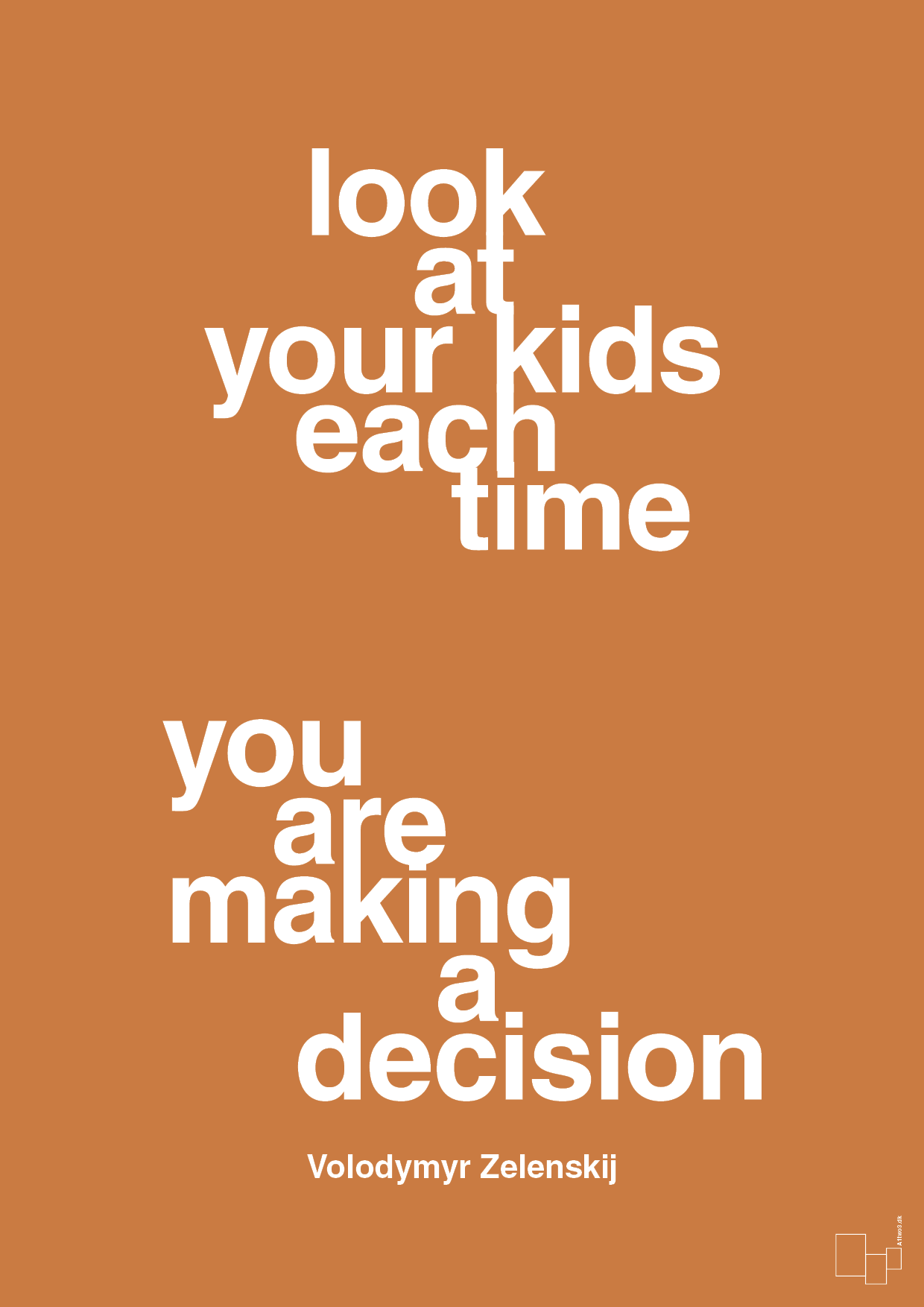 plakat: look at your kids each time you are making a decision - rumba orange-Politikker-A1two3