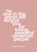 plakat: no one in the world will forgive you for killing peaceful ukrainian people - bubble shell-Politikker-A1two3