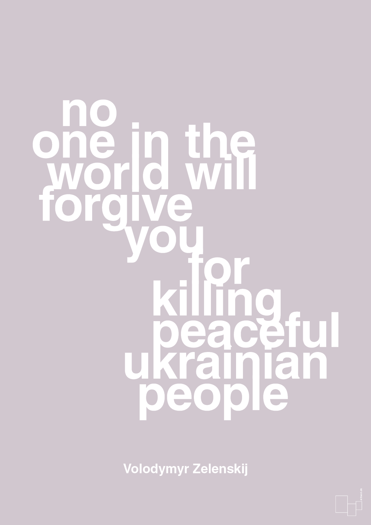 plakat: no one in the world will forgive you for killing peaceful ukrainian people - dusty lilac-Politikker-A1two3