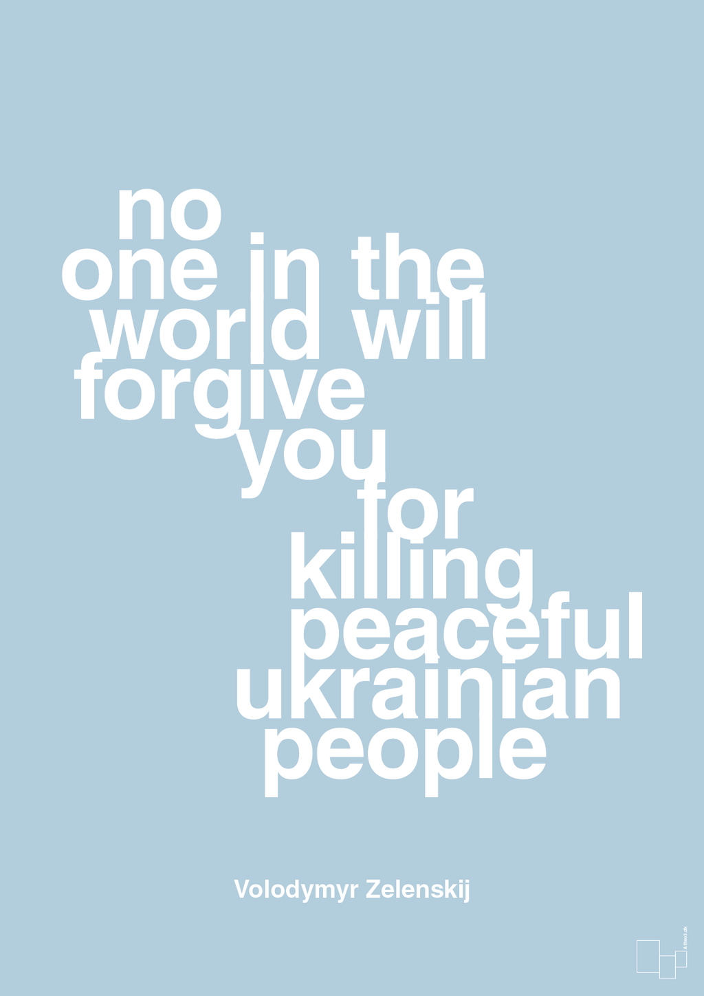 plakat: no one in the world will forgive you for killing peaceful ukrainian people - heavenly blue-Politikker-A1two3
