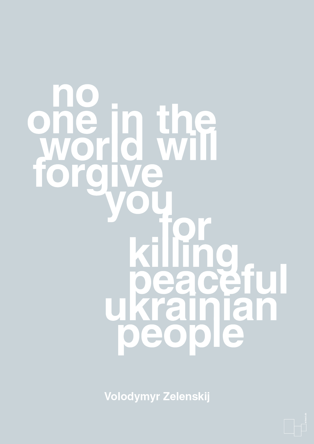 plakat: no one in the world will forgive you for killing peaceful ukrainian people - light drizzle-Politikker-A1two3