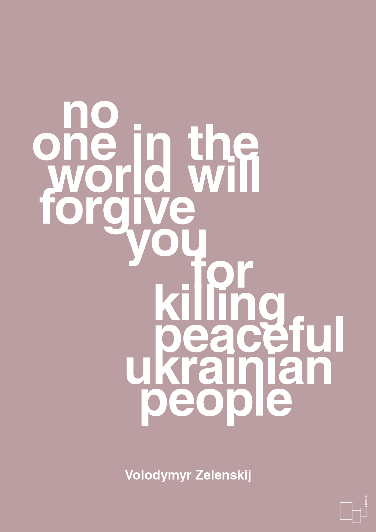 plakat: no one in the world will forgive you for killing peaceful ukrainian people - light rose-Politikker-A1two3