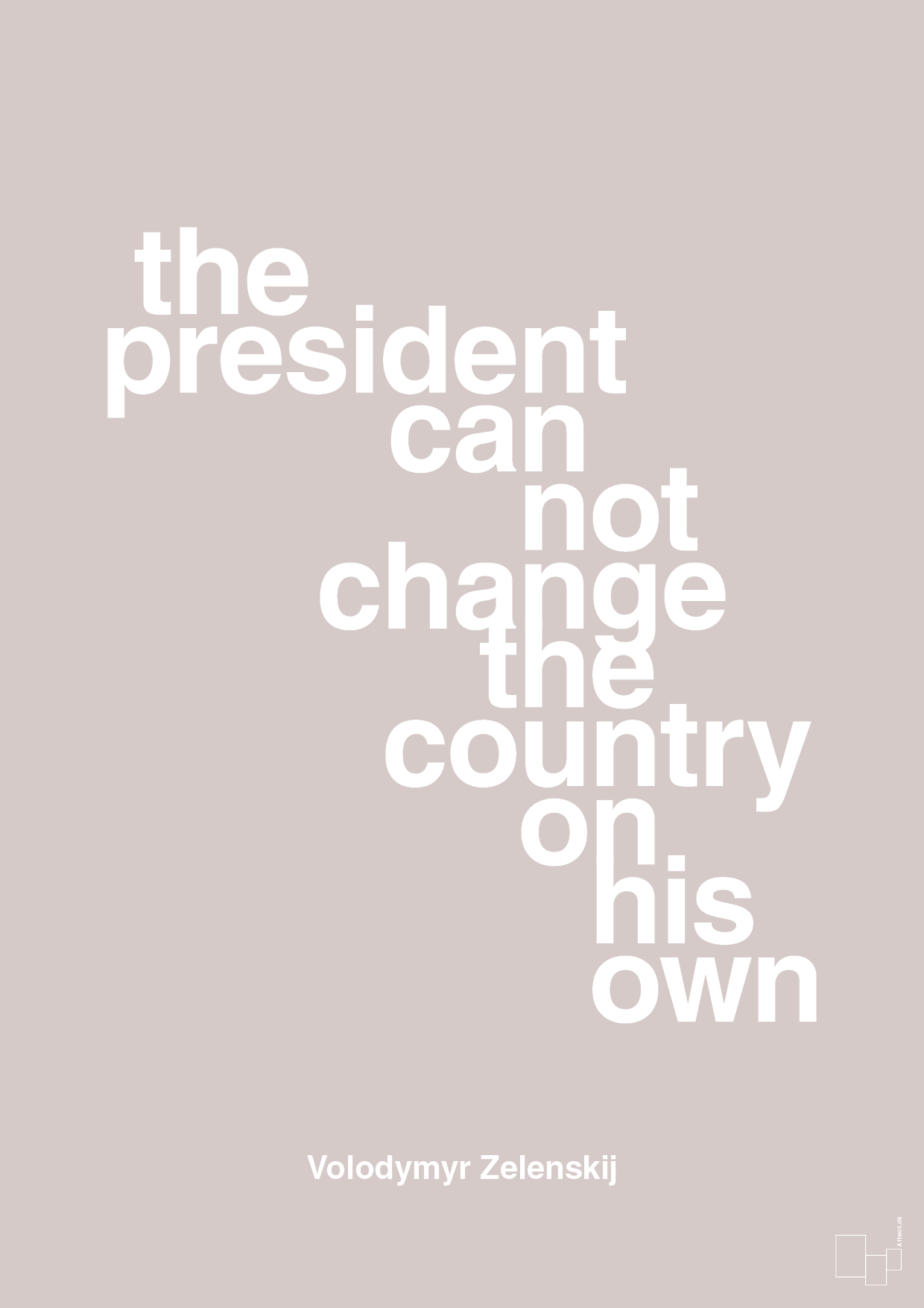 plakat: the president can not change - broken beige-Politikker-A1two3