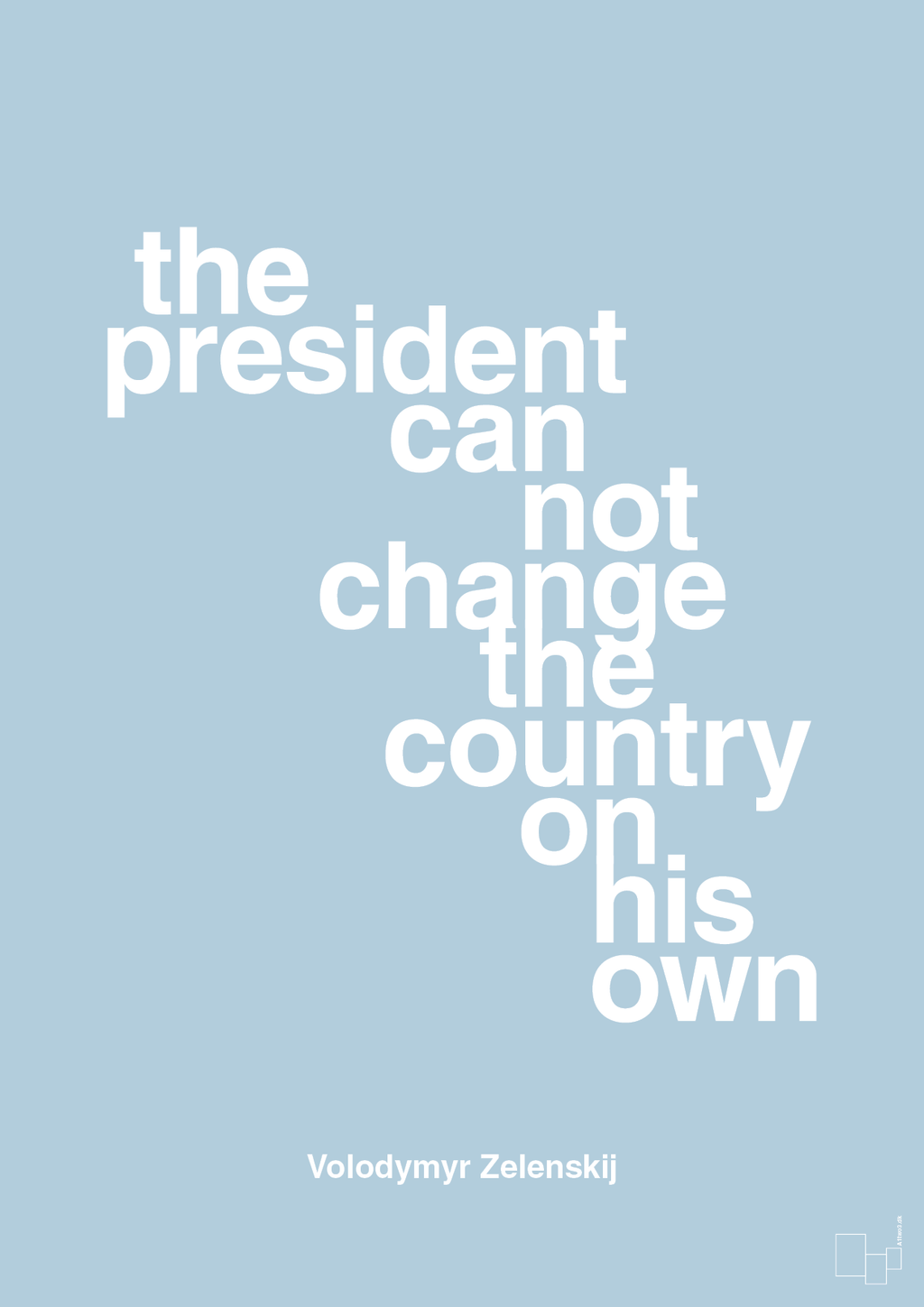 plakat: the president can not change - heavenly blue-Politikker-A1two3