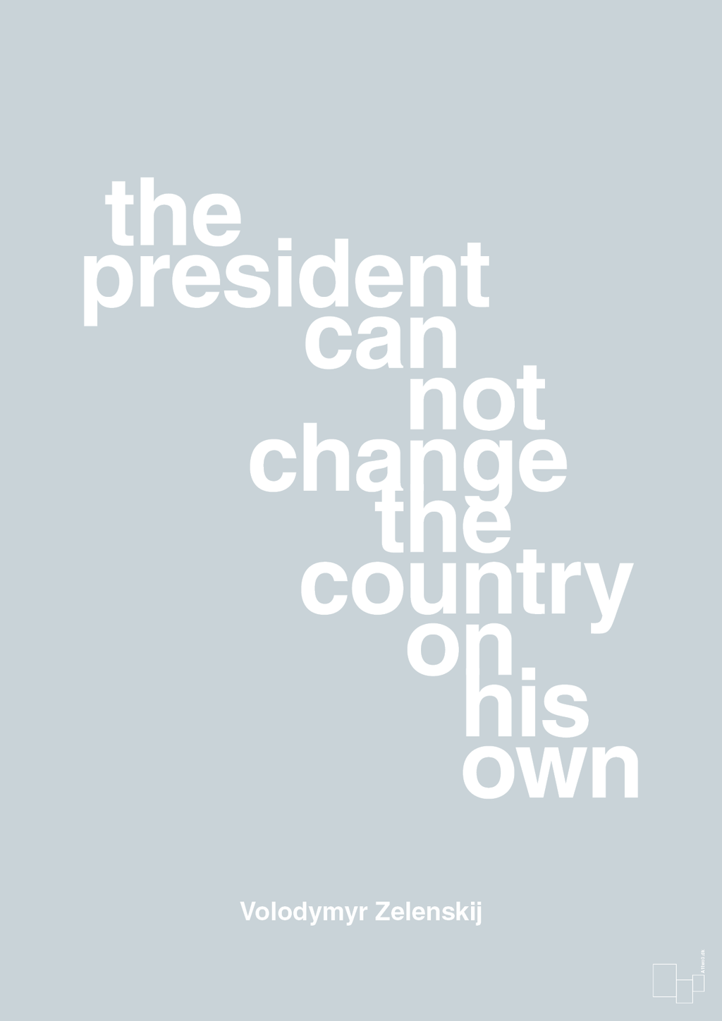 plakat: the president can not change - light drizzle-Politikker-A1two3