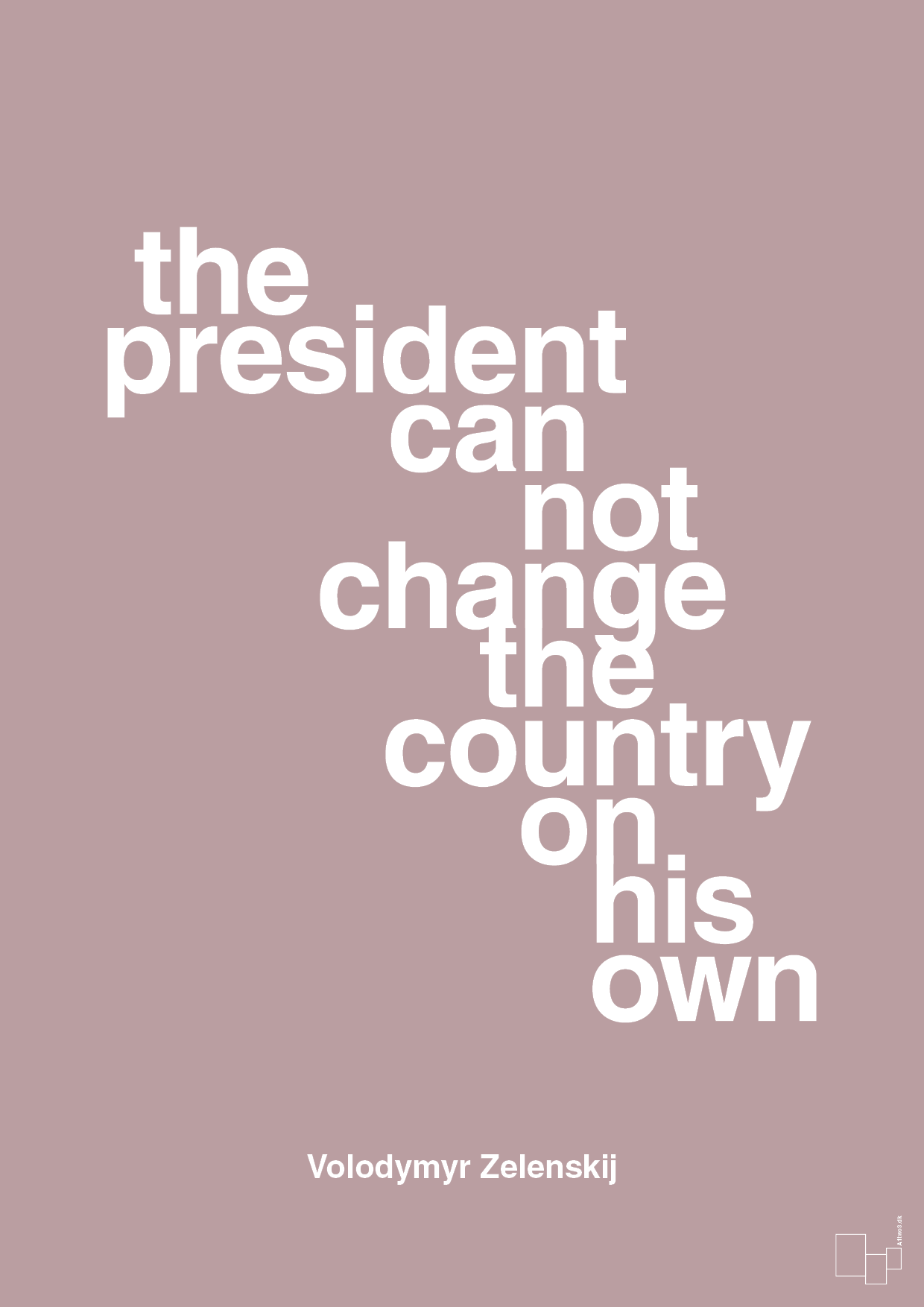 plakat: the president can not change - light rose-Politikker-A1two3
