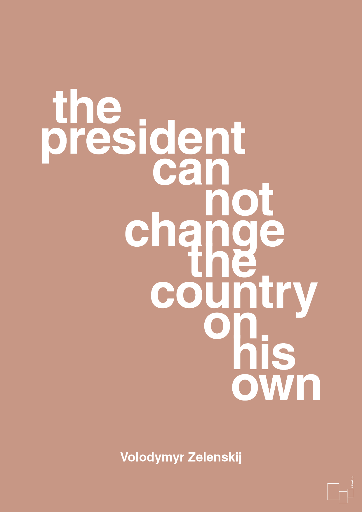 plakat: the president can not change - powder-Politikker-A1two3