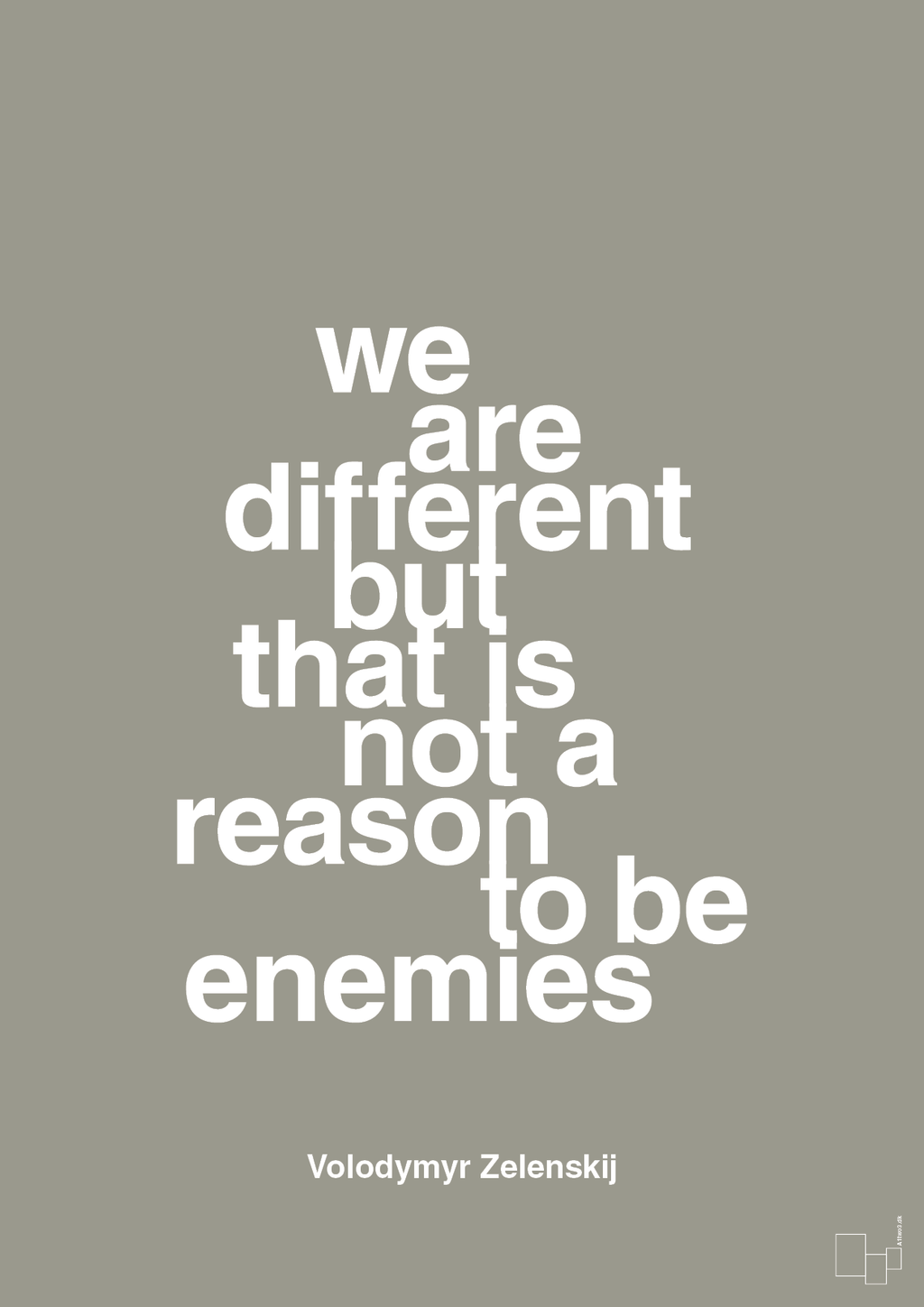 plakat: we are different but that is not a reason to be enemies - battleship gray-Politikker-A1two3