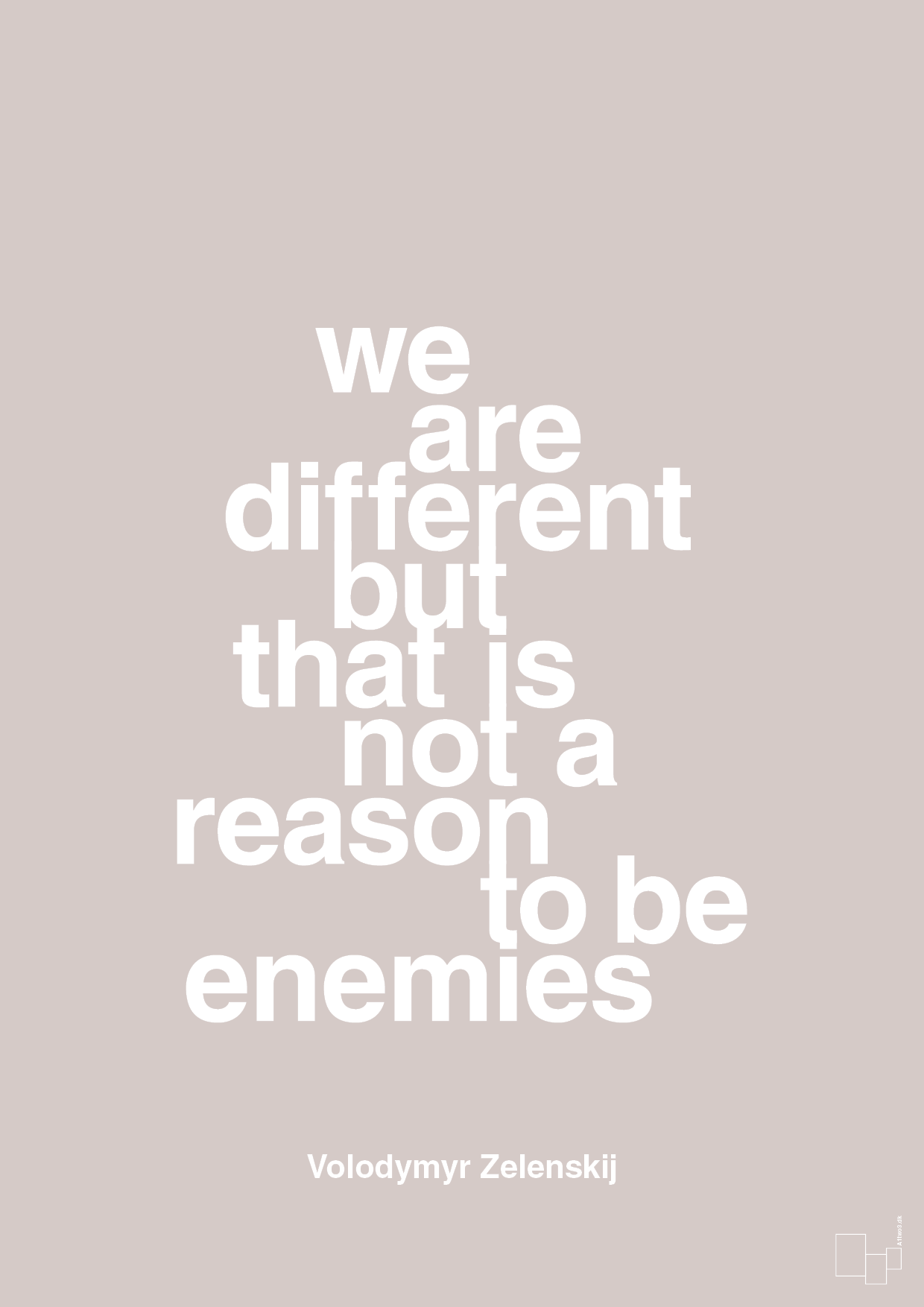 plakat: we are different but that is not a reason to be enemies - broken beige-Politikker-A1two3