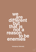 plakat: we are different but that is not a reason to be enemies - cider spice-Politikker-A1two3