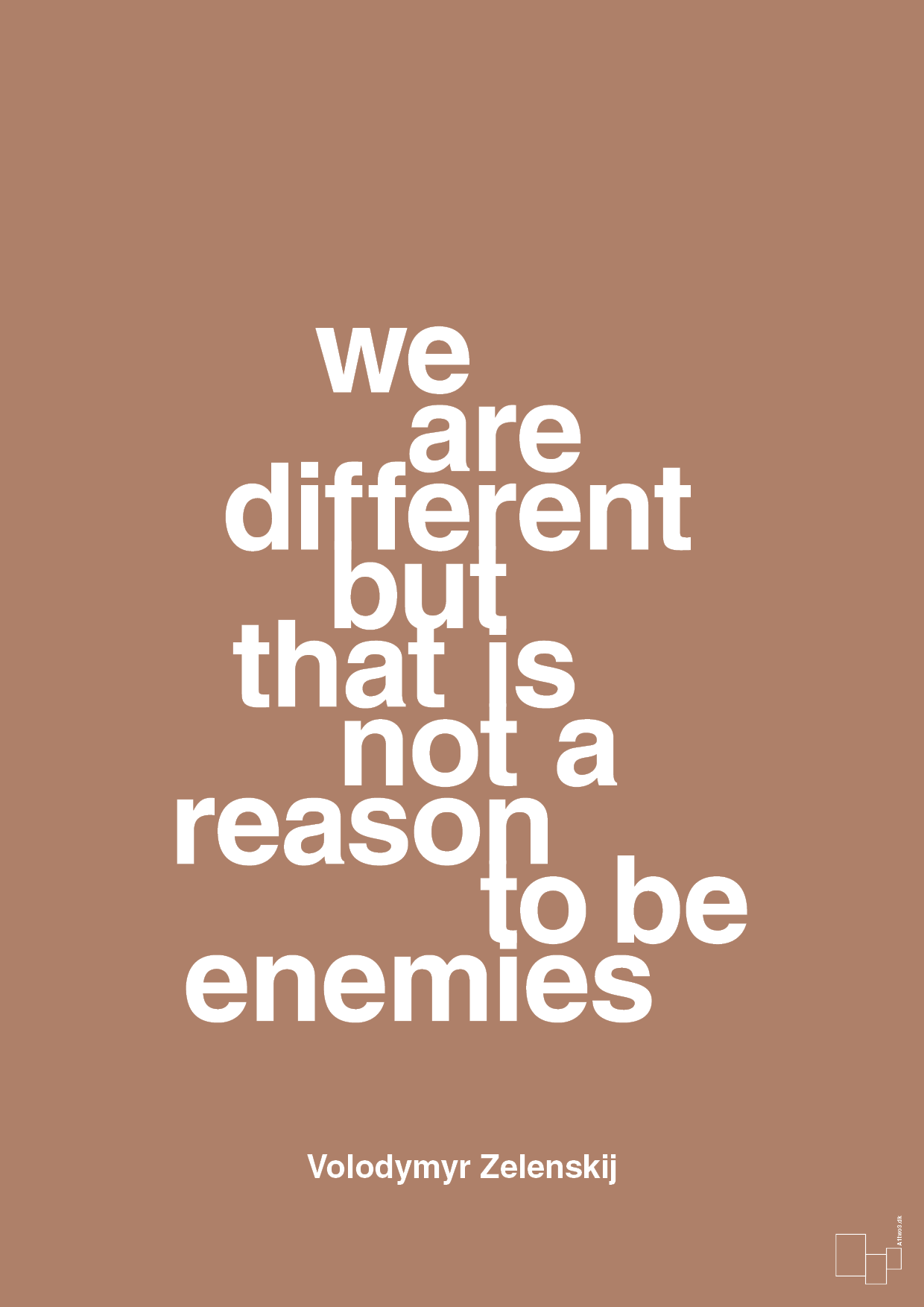 plakat: we are different but that is not a reason to be enemies - cider spice-Politikker-A1two3