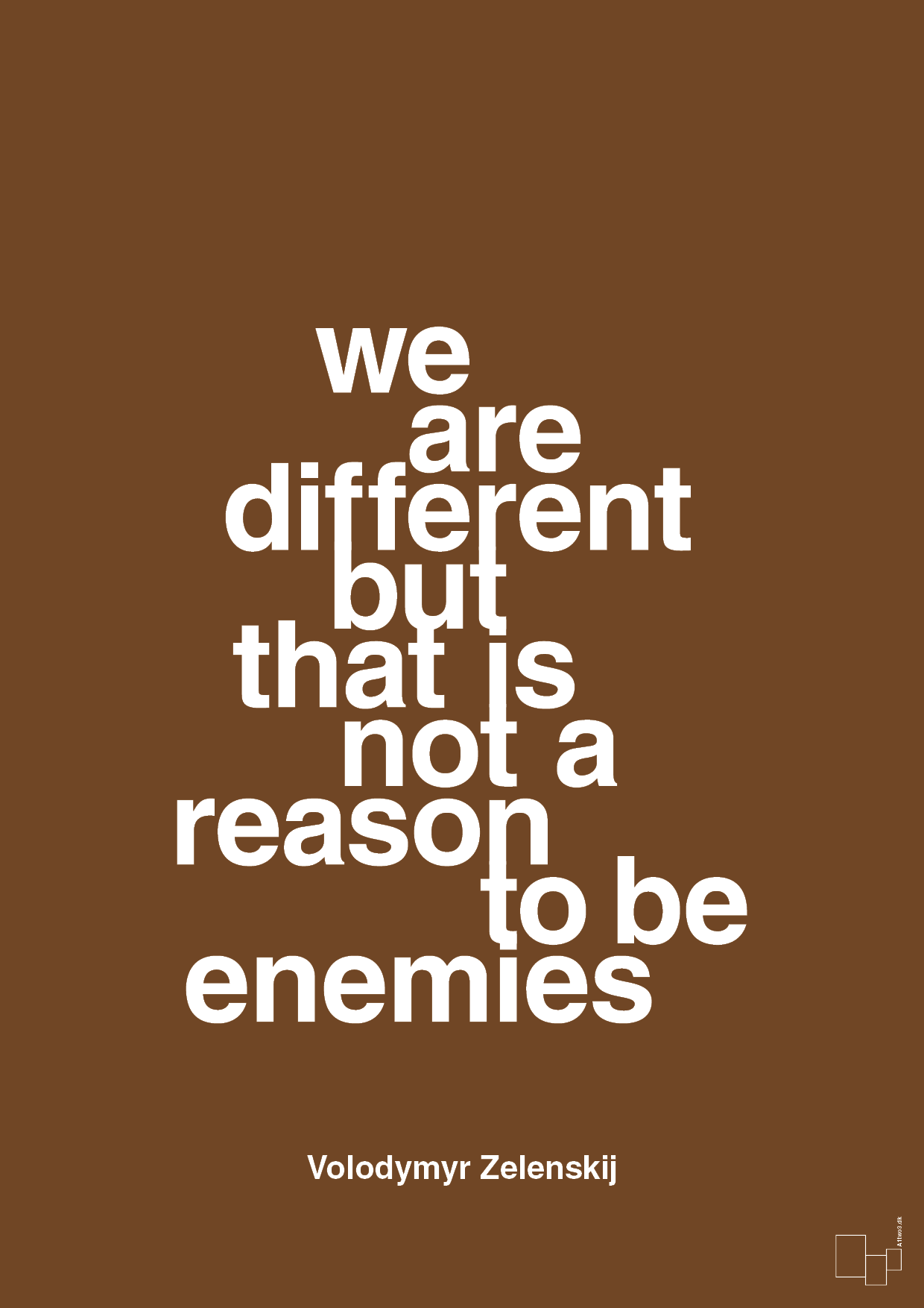 plakat: we are different but that is not a reason to be enemies - dark brown-Politikker-A1two3