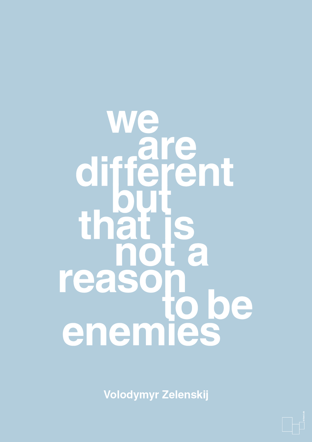 plakat: we are different but that is not a reason to be enemies - heavenly blue-Politikker-A1two3