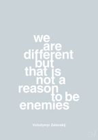 plakat: we are different but that is not a reason to be enemies - light drizzle-Politikker-A1two3