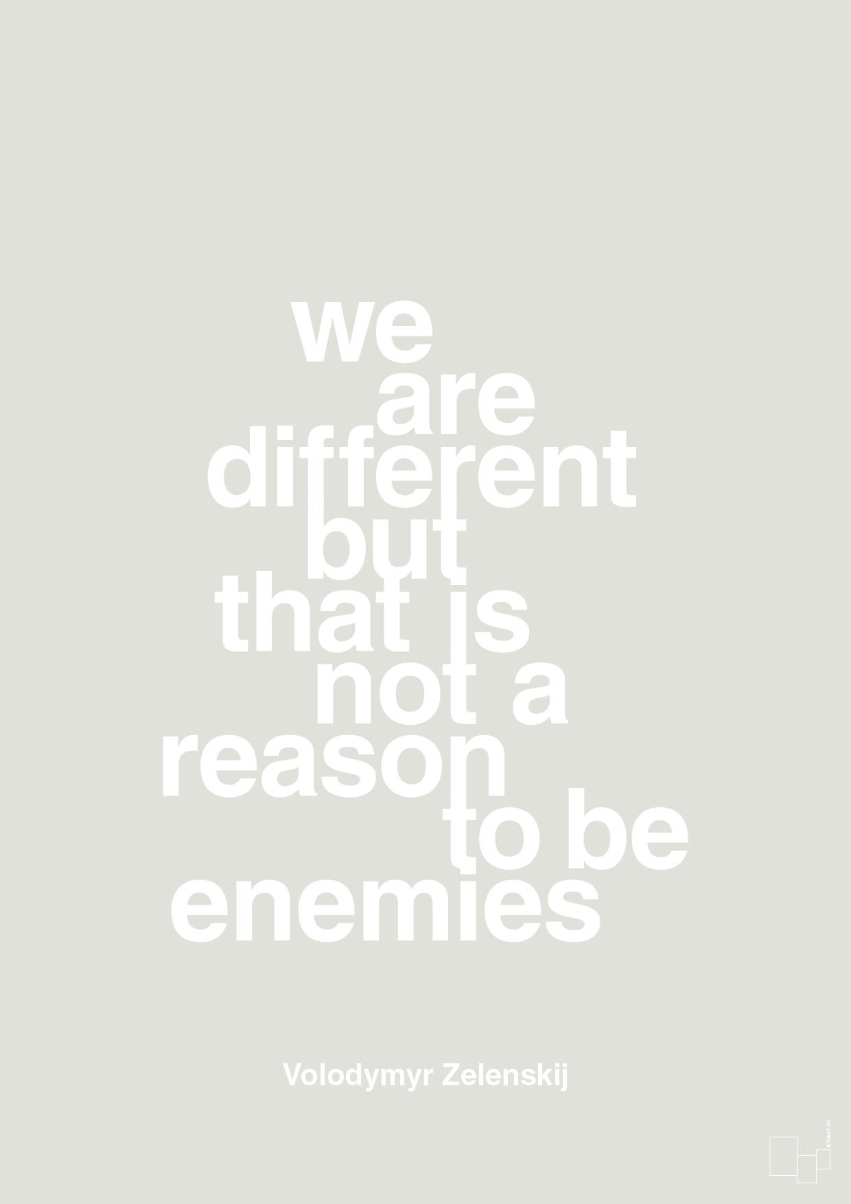 plakat: we are different but that is not a reason to be enemies - painters white-Politikker-A1two3