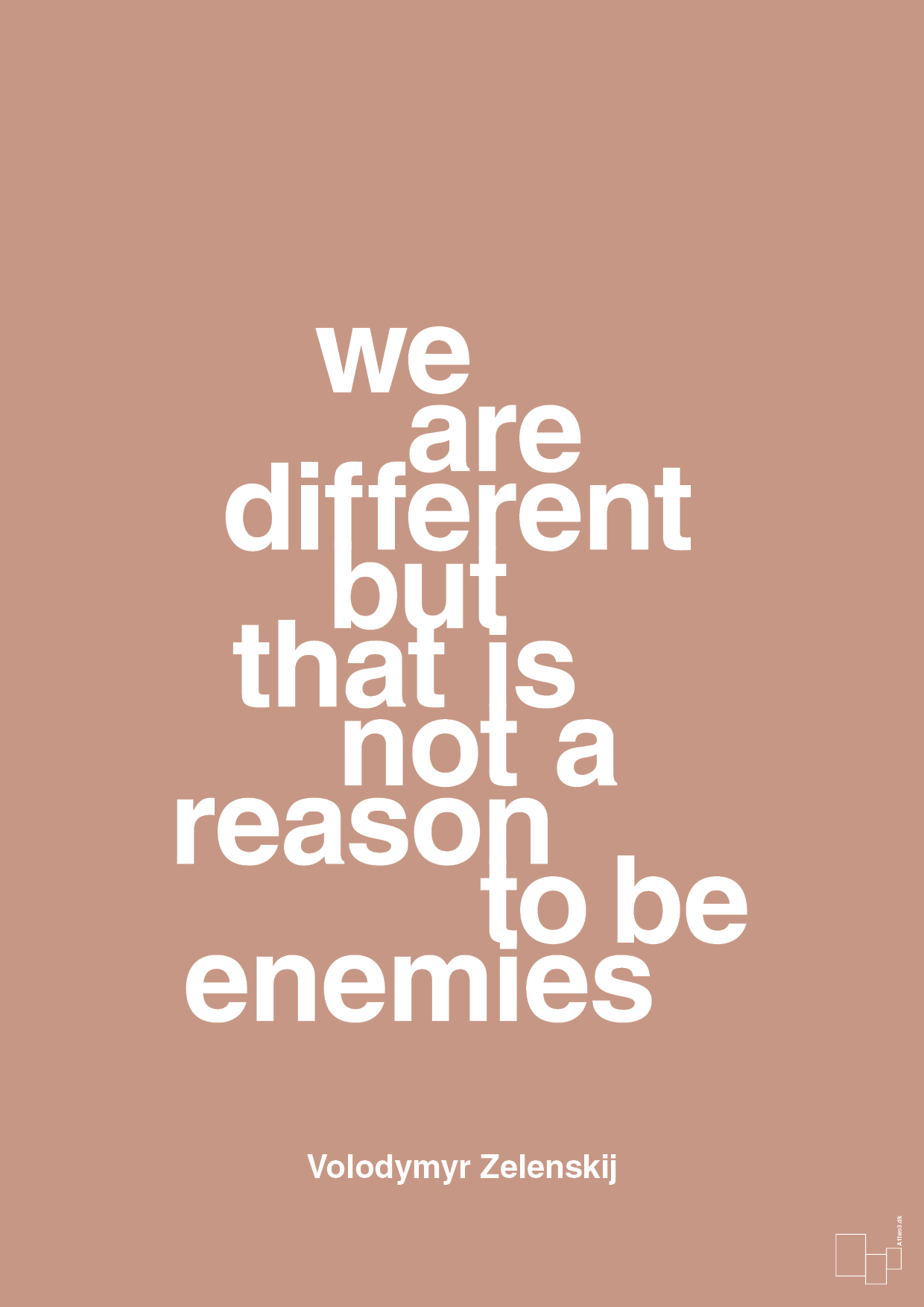 plakat: we are different but that is not a reason to be enemies - powder-Politikker-A1two3