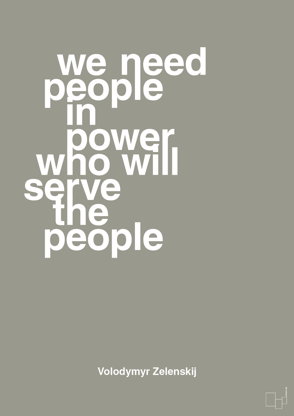 plakat: we need people in power who will serve the people - battleship gray-Politikker-A1two3