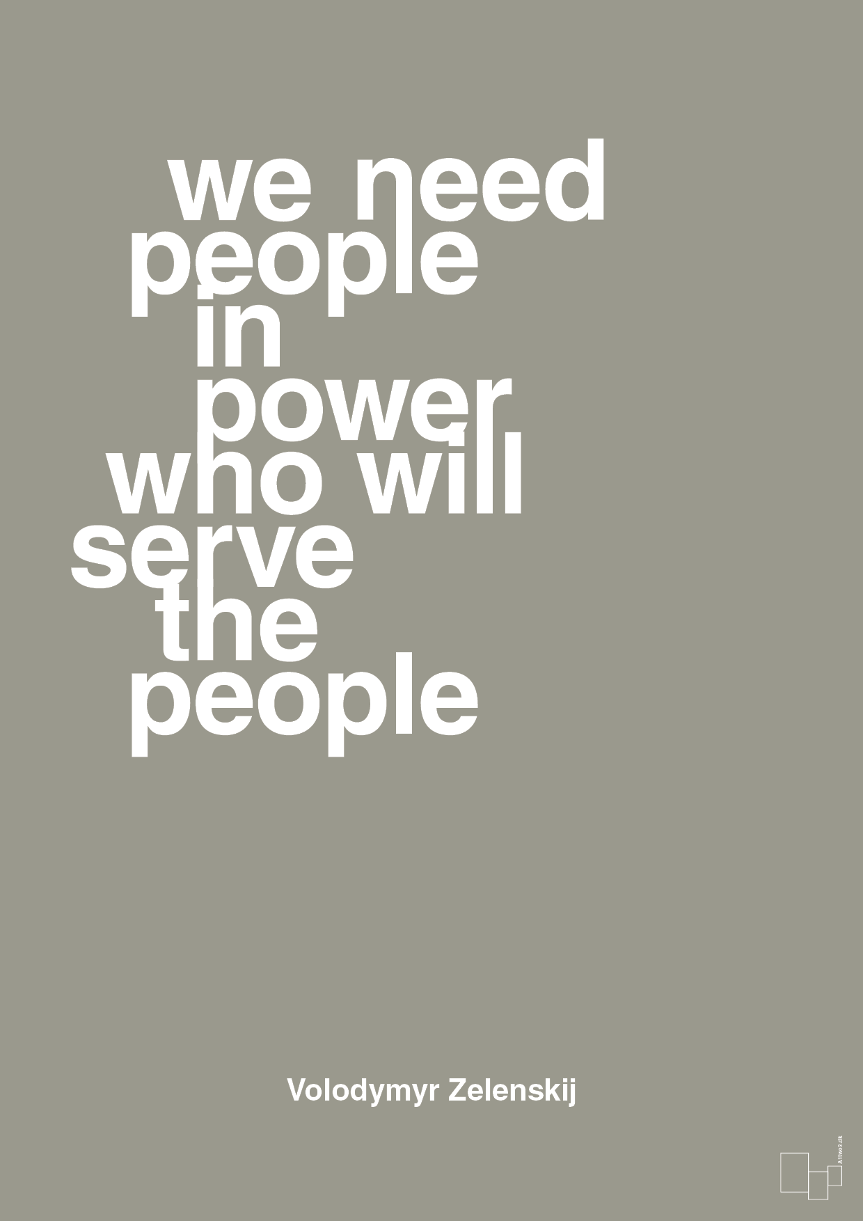 plakat: we need people in power who will serve the people - battleship gray-Politikker-A1two3