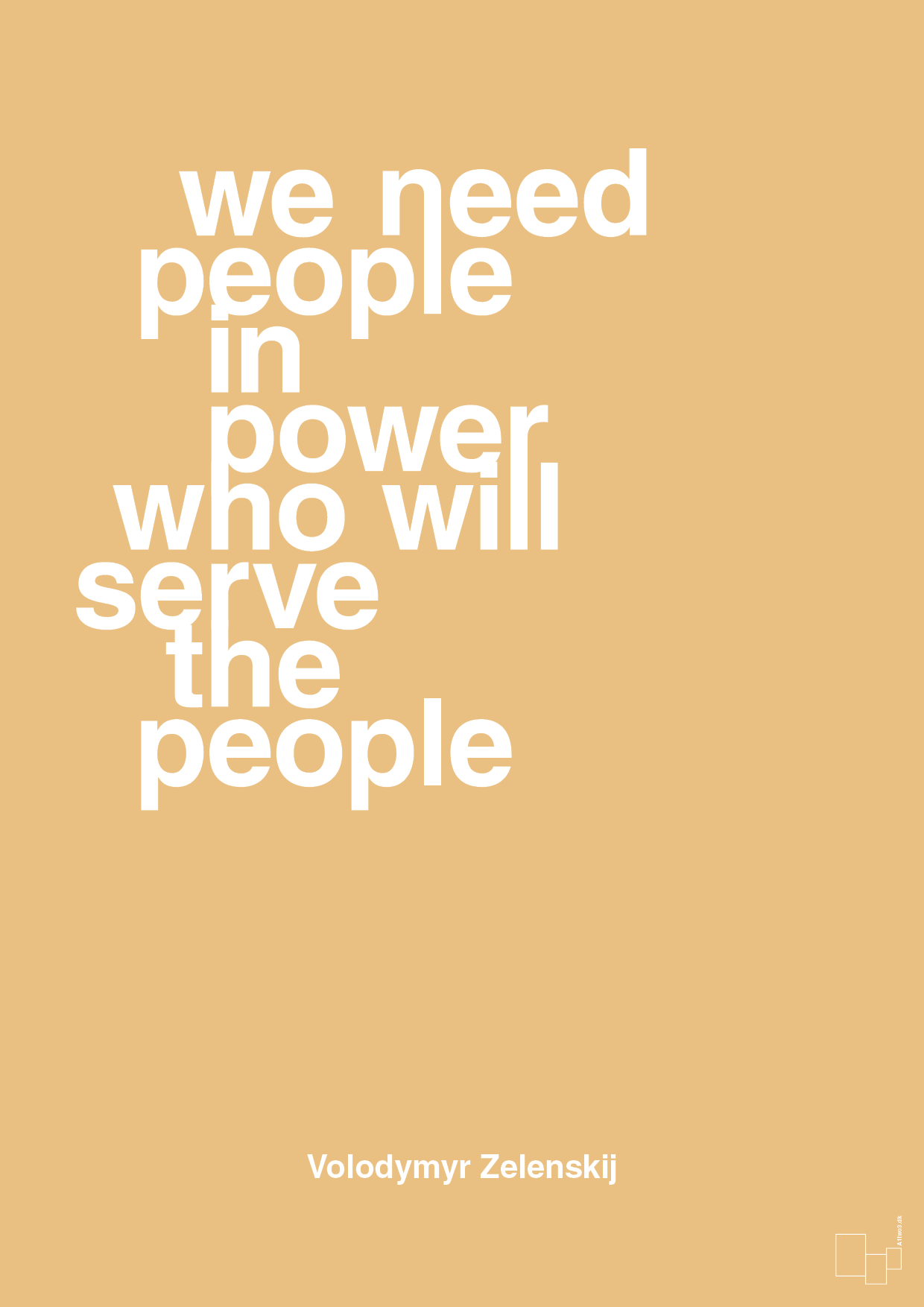 plakat: we need people in power who will serve the people - charismatic-Politikker-A1two3