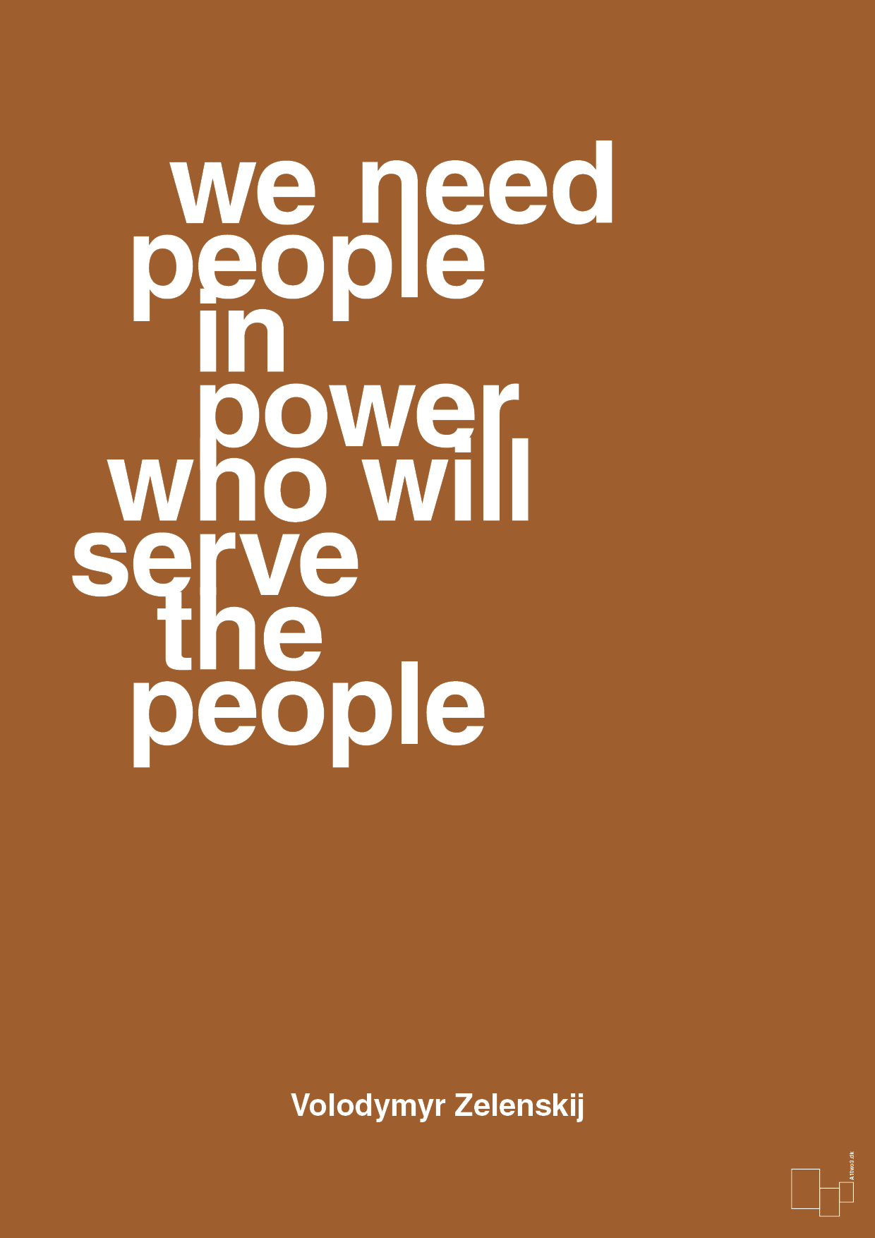 plakat: we need people in power who will serve the people - cognac-Politikker-A1two3
