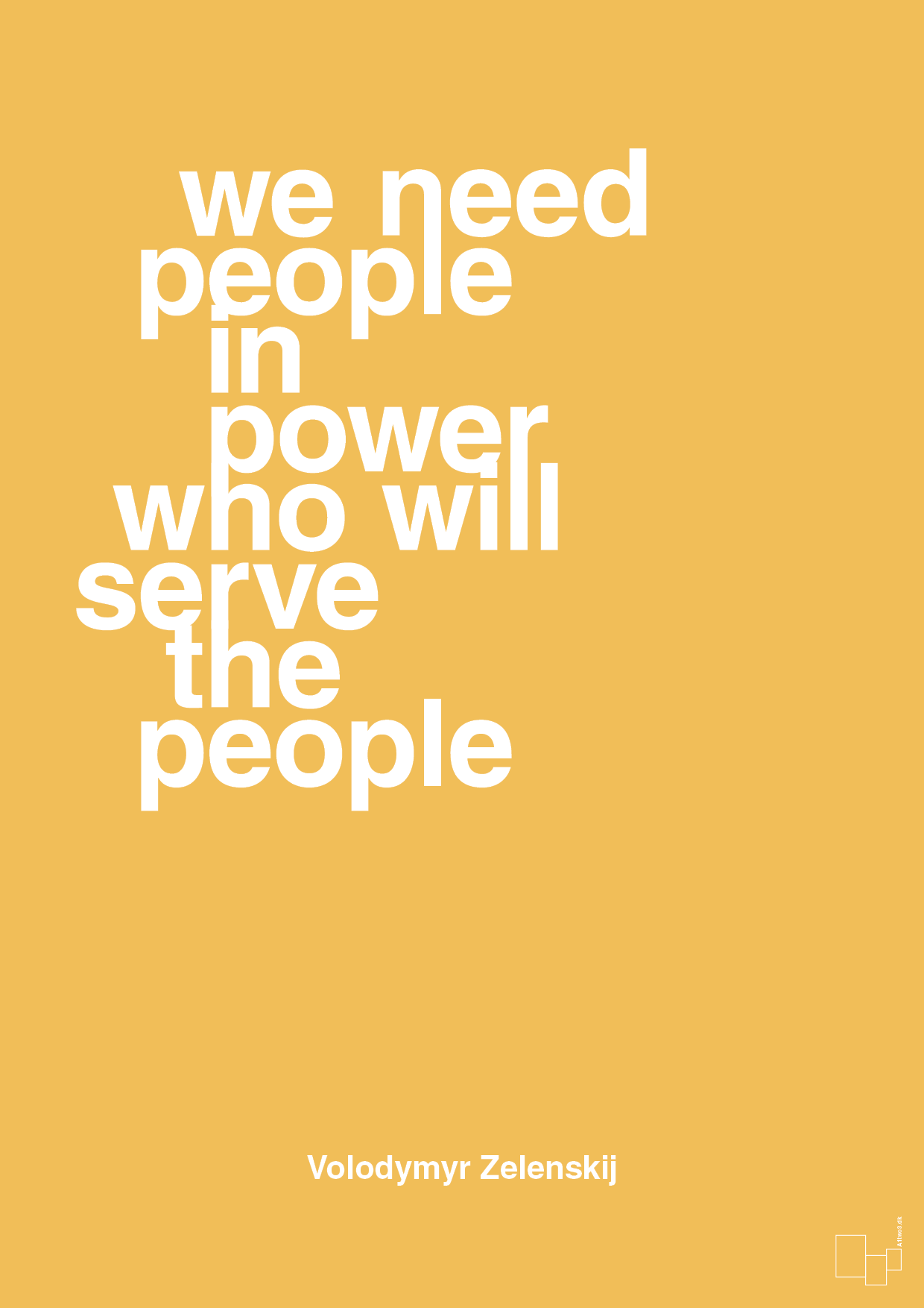 plakat: we need people in power who will serve the people - honeycomb-Politikker-A1two3