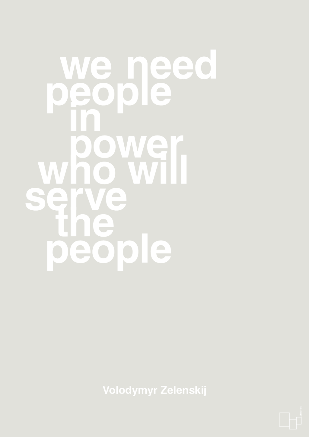 plakat: we need people in power who will serve the people - painters white-Politikker-A1two3