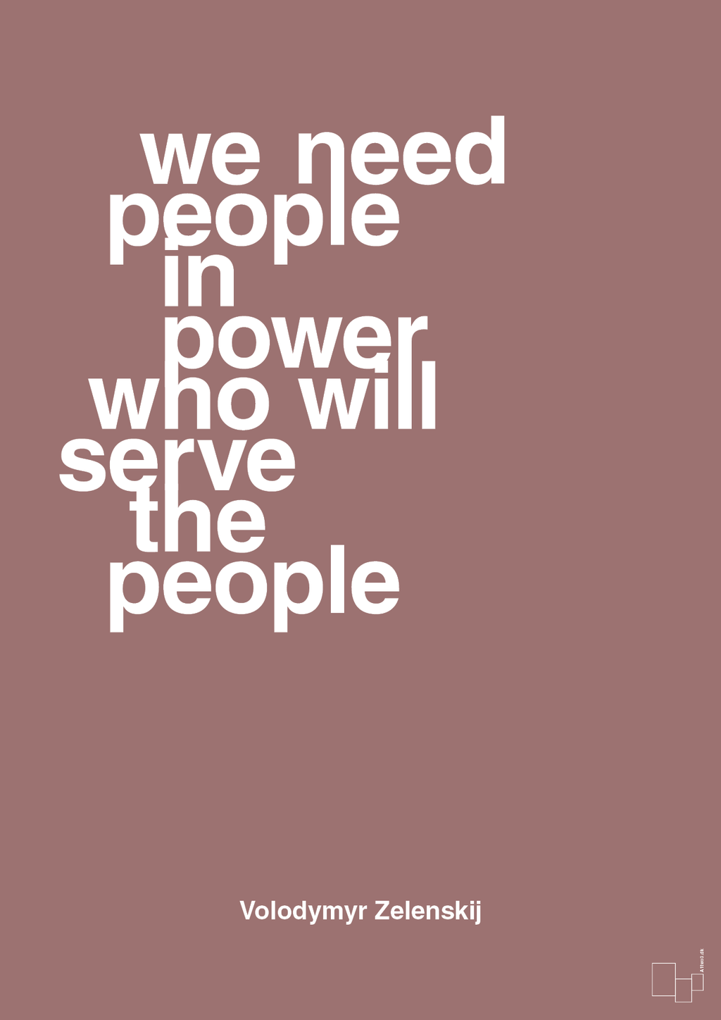 plakat: we need people in power who will serve the people - plum-Politikker-A1two3