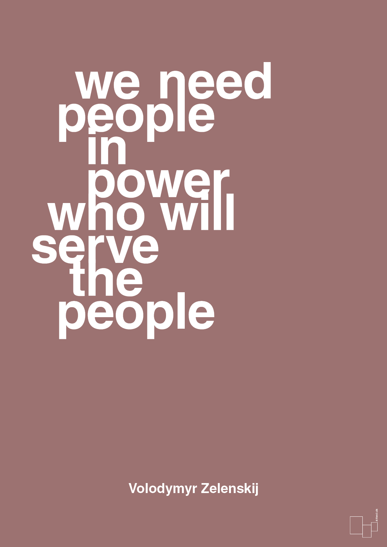 plakat: we need people in power who will serve the people - plum-Politikker-A1two3