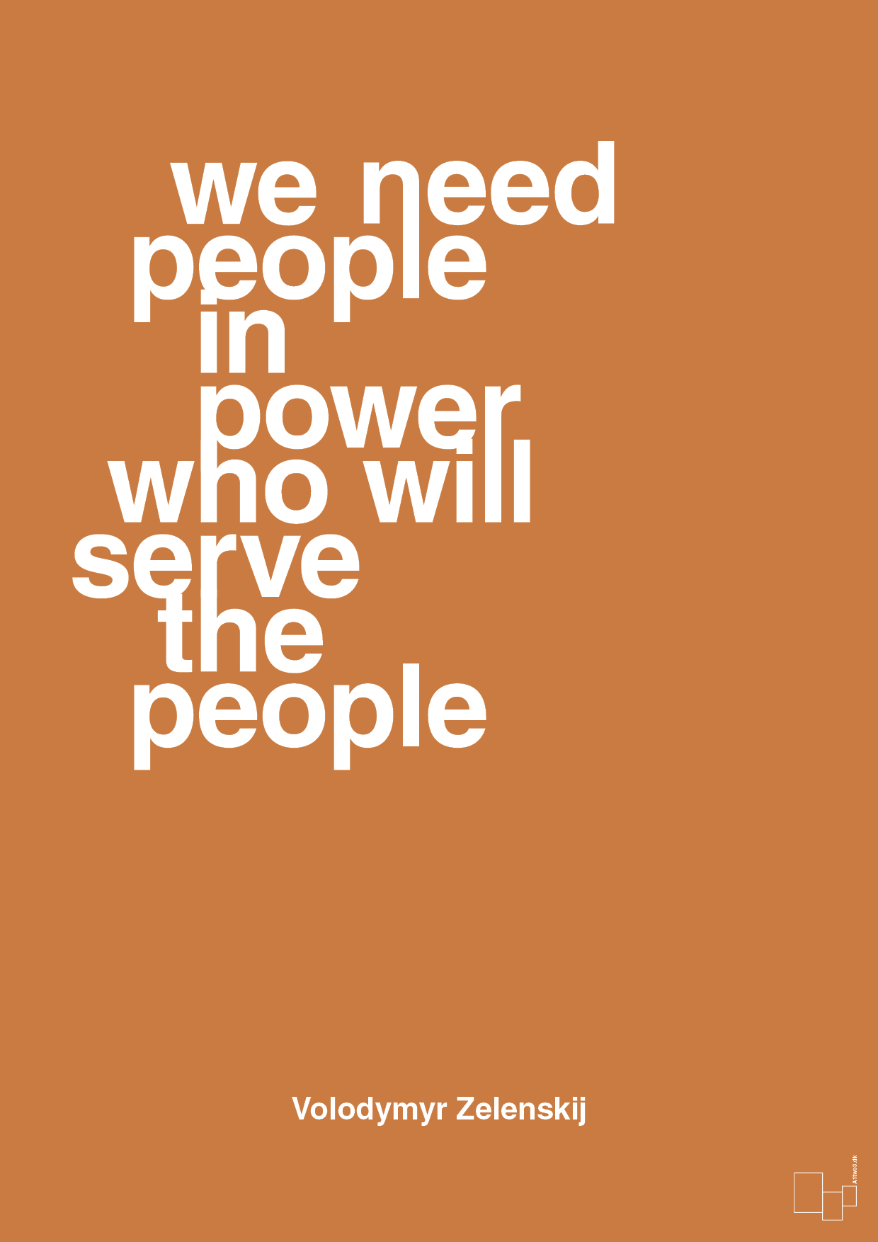 plakat: we need people in power who will serve the people - rumba orange-Politikker-A1two3