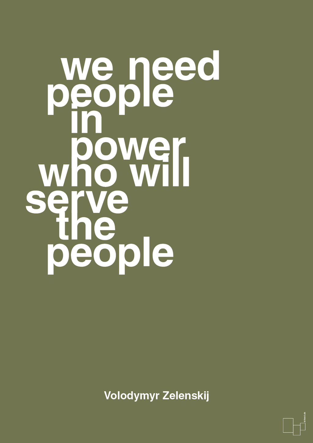 plakat: we need people in power who will serve the people - secret meadow-Politikker-A1two3