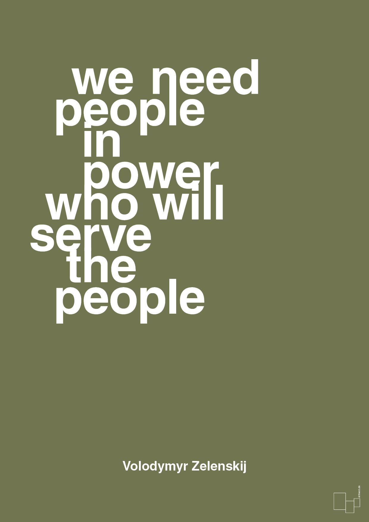 plakat: we need people in power who will serve the people - secret meadow-Politikker-A1two3
