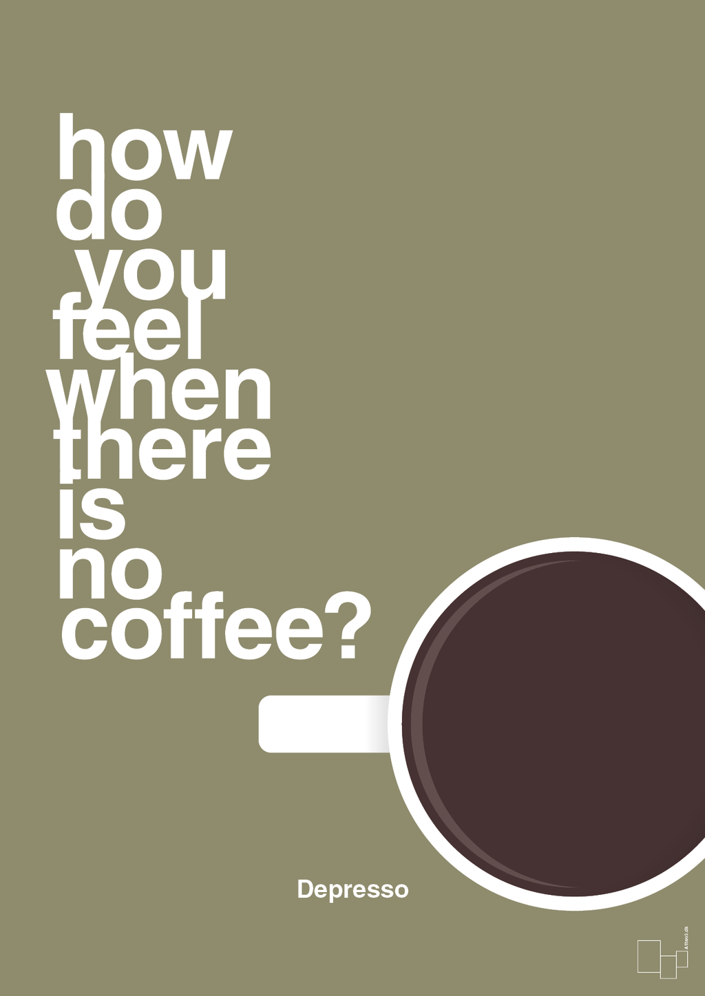 plakat: how do you feel when there is no coffee? depresso - misty forrest-Kaffe-A1two3